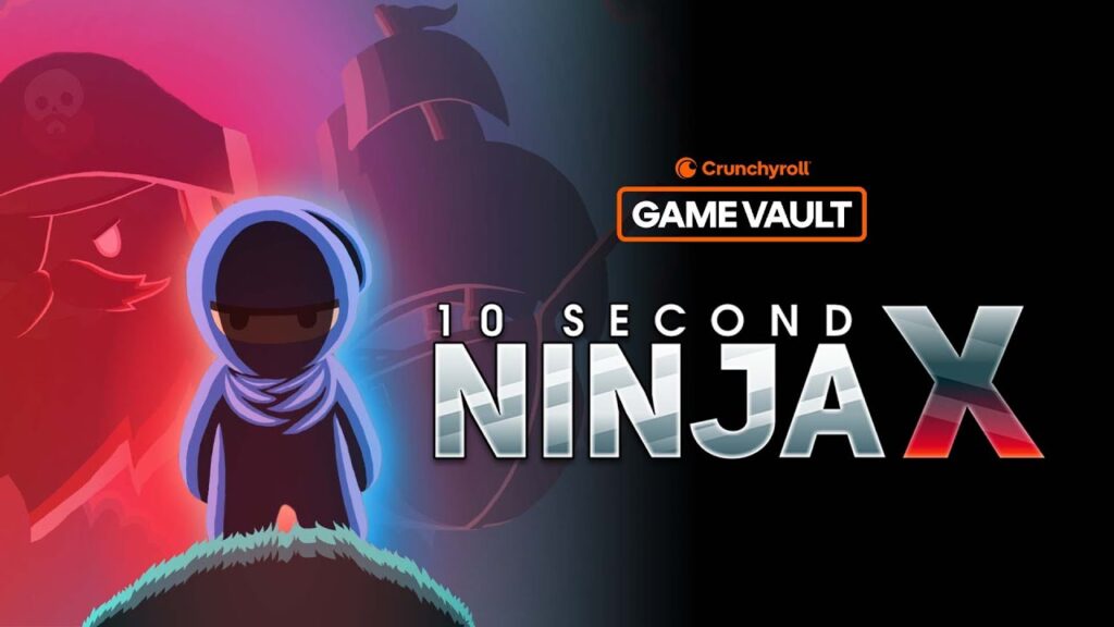 Crunchyroll: 10 Second Ninja X